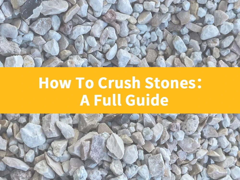 crush stones